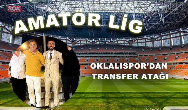 OKLALISPOR’DAN TRANSFER ATAĞI