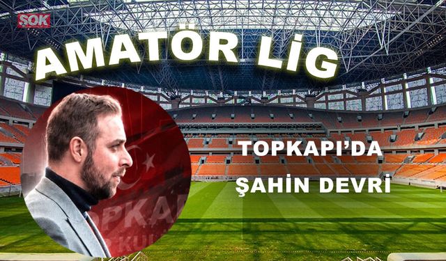 Topkapı’da Şahin devri