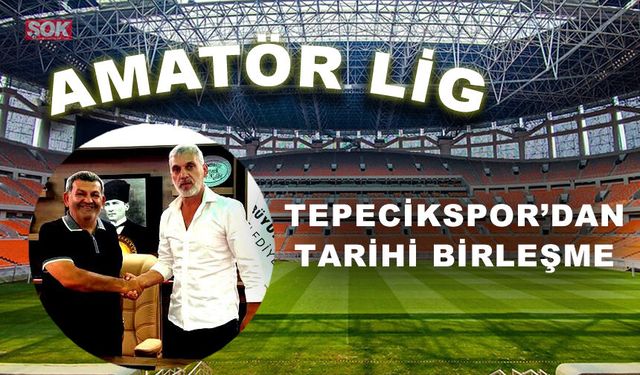 Tepecikspor’dan tarihi birleşme