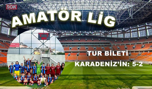 Tur bileti Karadeniz’in: 5-2