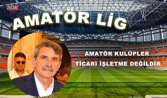 Amatör Kulüpler Ticari İşletme Değildir