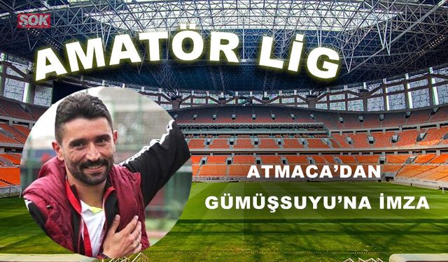 Atmaca’dan Gümüşsuyu’na imza