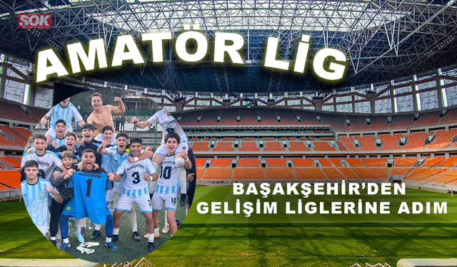 BAŞAKŞEHİR’DEN GELİŞİM LİGLERİNE ADIM
