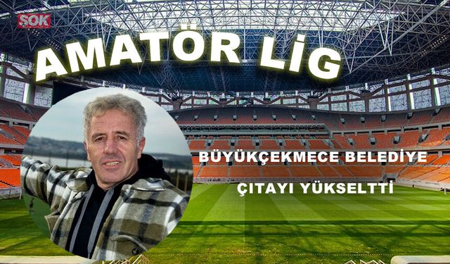Büyükçekmece Belediye çıtayı yükseltti