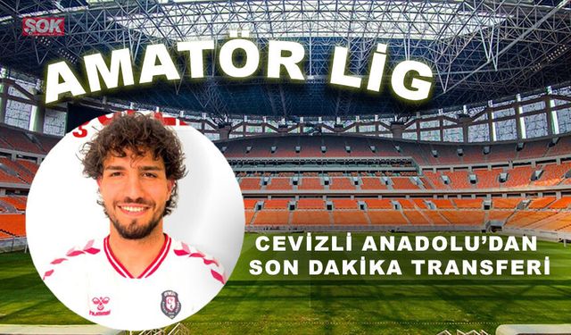 Cevizli Anadolu’dan son dakika transferi