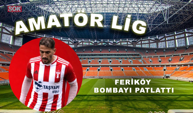 Feriköy bombayı patlattı