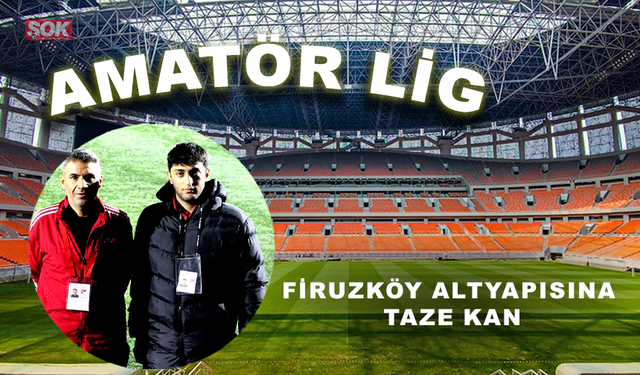 Firuzköy altyapısına taze kan