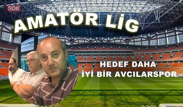 Hedef daha iyi bir Avcılarspor