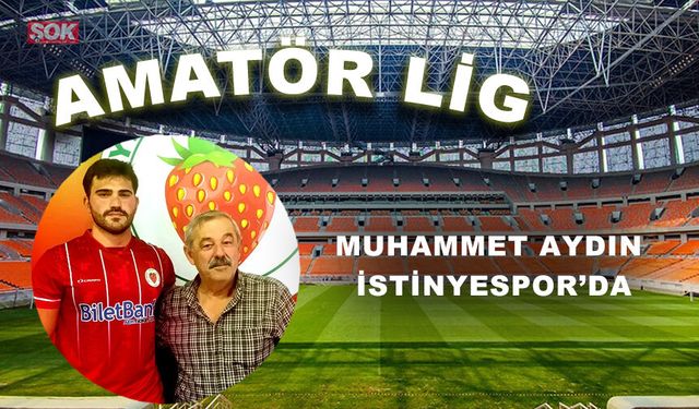 MUHAMMET AYDIN İSTİNYESPOR’DA