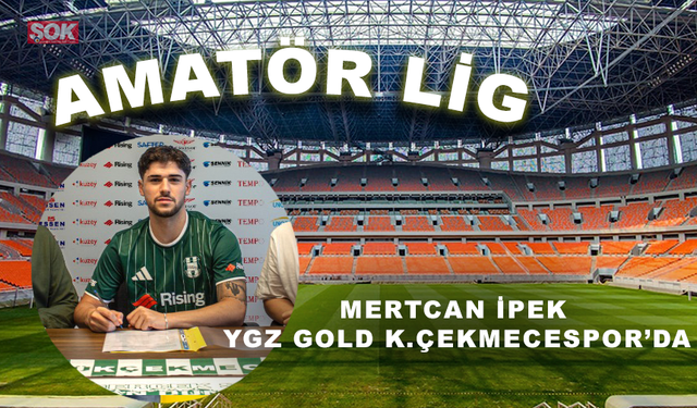 MERTCAN İPEK YGZ GOLD K.ÇEKMECESPOR’DA
