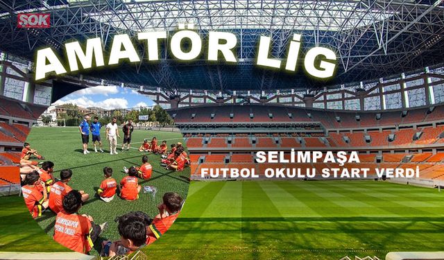SELİMPAŞA FUTBOL OKULU START VERDİ