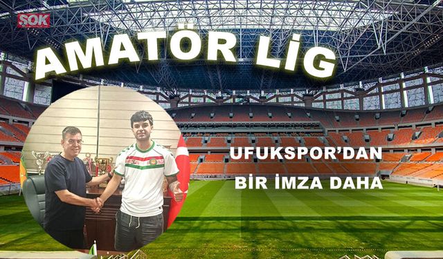 Ufukspor’dan bir imza daha