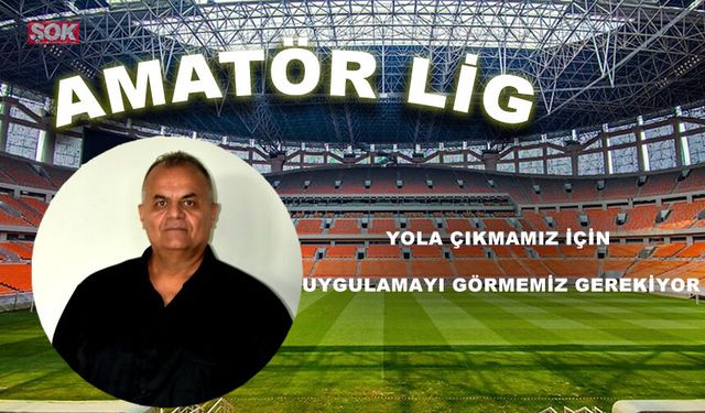 Yola çıkmamız için uygulamayı görmemiz gerekiyor