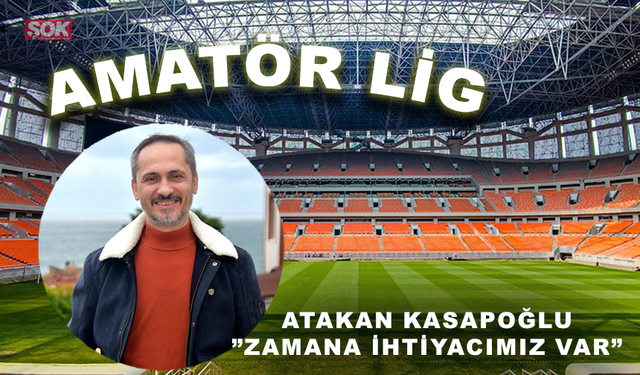 Zamana ihtiyacımız var