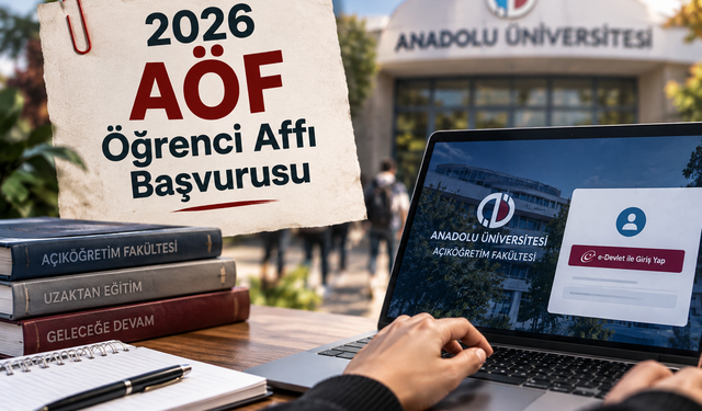 AÖF öğrenci affı başvurusu başladı mı, nasıl yapılır? 2026 AÖF öğrenci affı başvurusu ne zaman ve kimleri kapsıyor?
