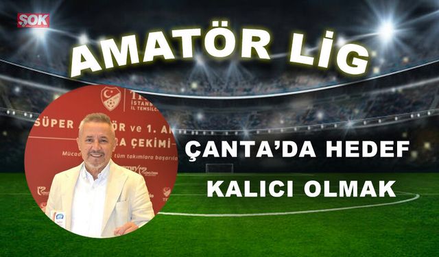 Çanta’da hedef kalıcı olmak