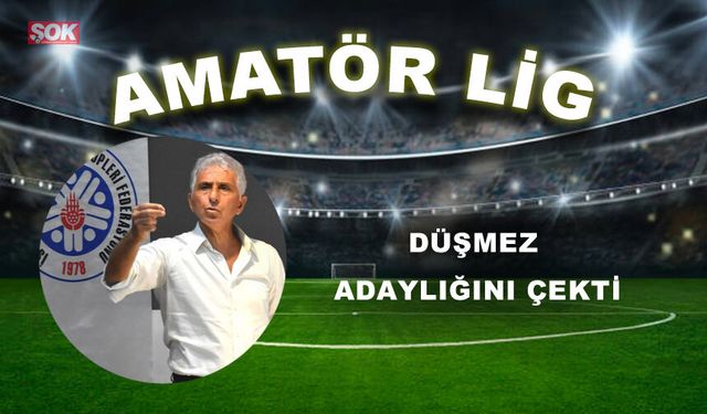 DÜŞMEZ ADAYLIĞINI ÇEKTİ
