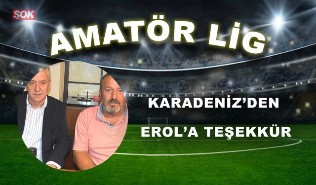 Karadeniz’den Erol’a teşekkür