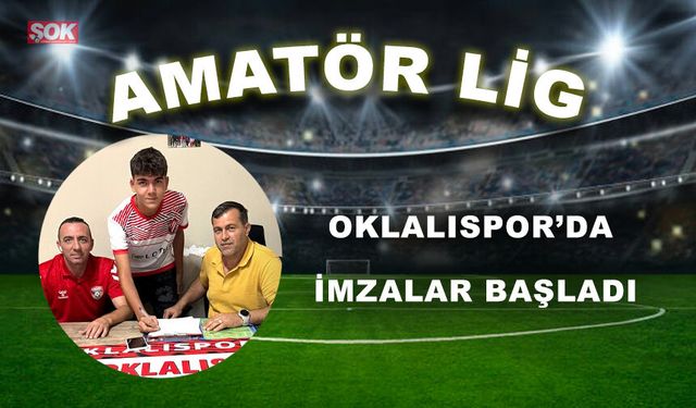 OKLALISPOR’DA İMZALAR BAŞLADI