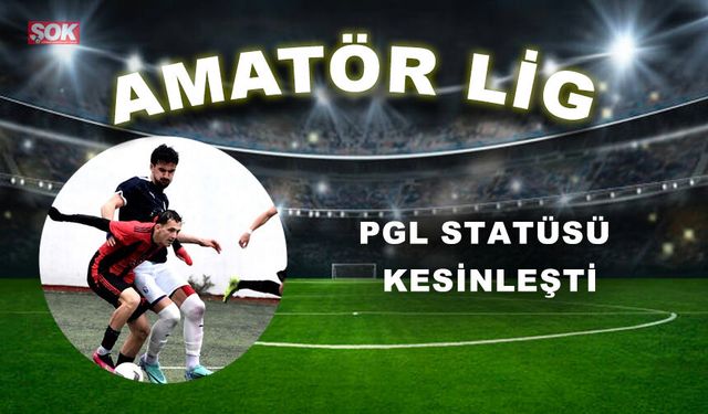 PGL STATÜSÜ KESİNLEŞTİ