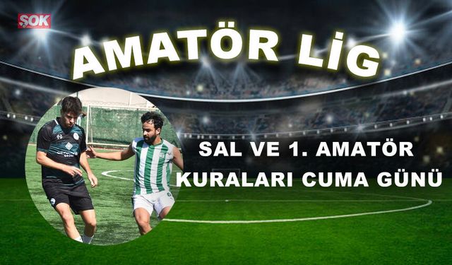 SAL VE 1. AMATÖR KURALARI CUMA GÜNÜ