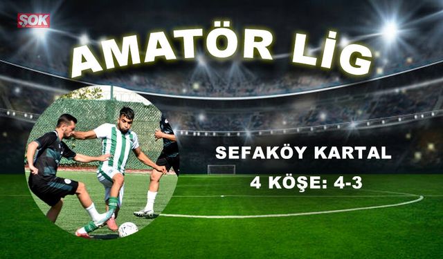 Sefaköy Kartal 4 köşe: 4-3
