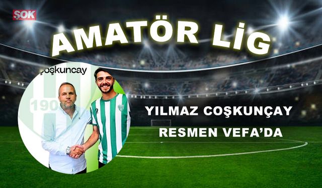 Yılmaz Coşkunçay resmen Vefa’da