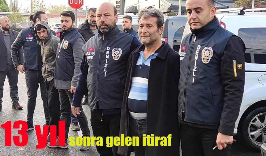 13 yıl sonra gelen itiraf