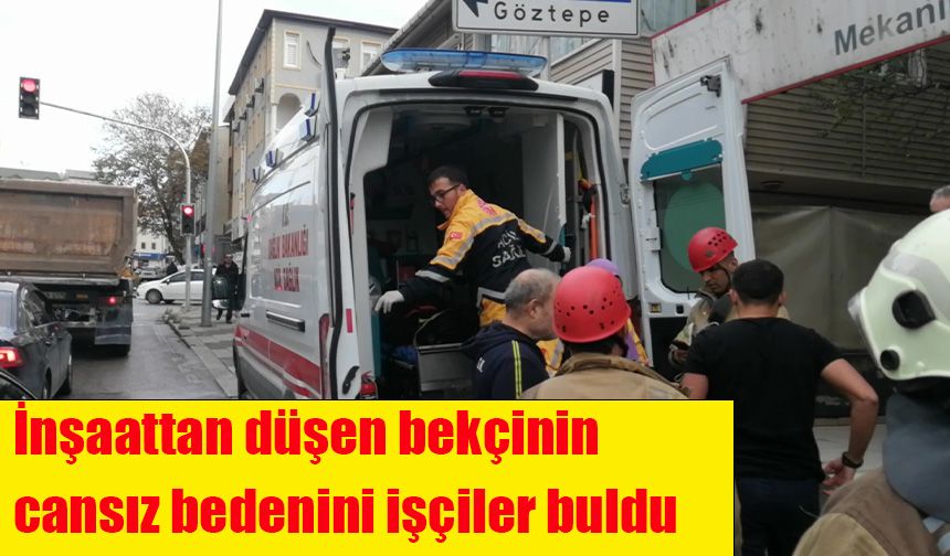 Ataşehir’de inşaattan düşen bekçinin cansız bedenini işçiler buldu