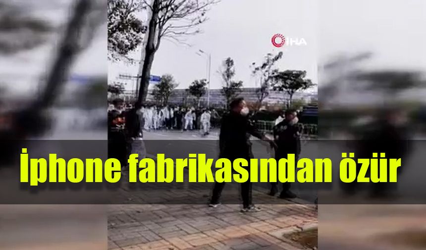 Çin’deki iPhone fabrikası protestolarında şirket işçilerden özür diledi