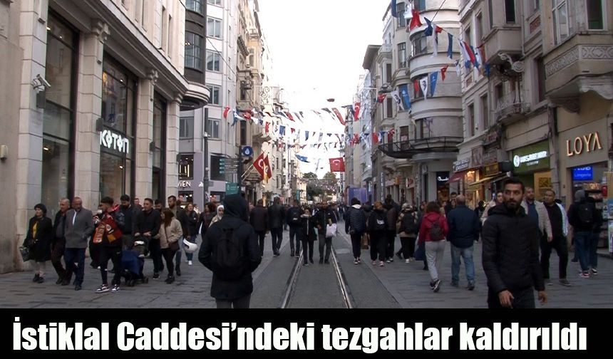 İstiklal Caddesi’ndeki tezgahlar kaldırıldı