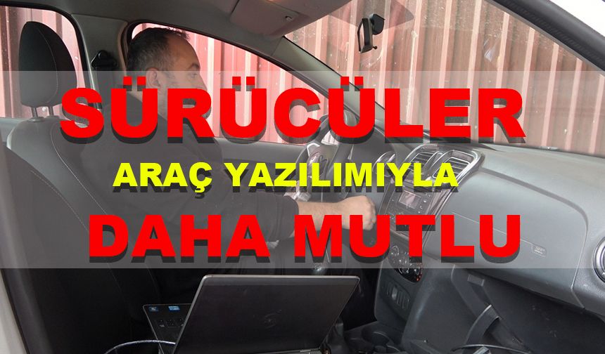 Sürücüler araç yazılımıyla daha mutlu