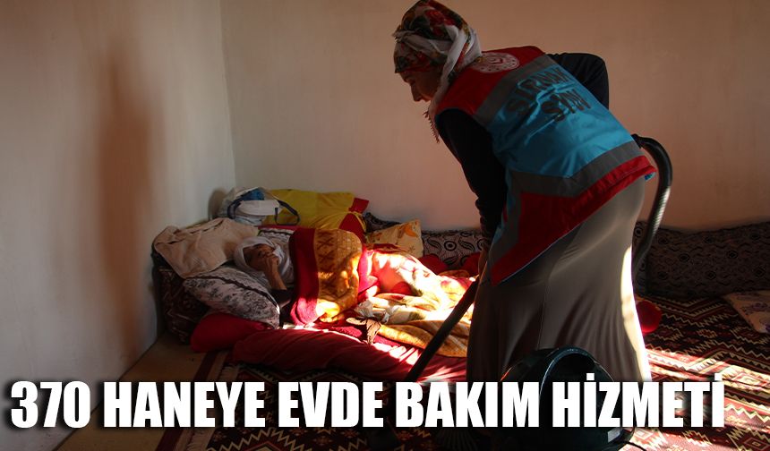 Şırnak’ta 370 haneye evde bakım hizmeti