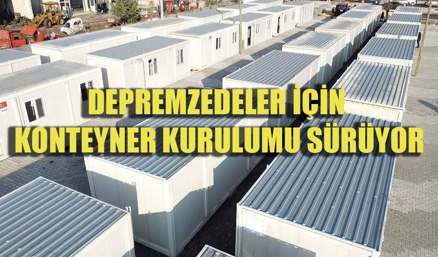 Düzce'de depremzedeler için konteyner kurulumu sürüyor