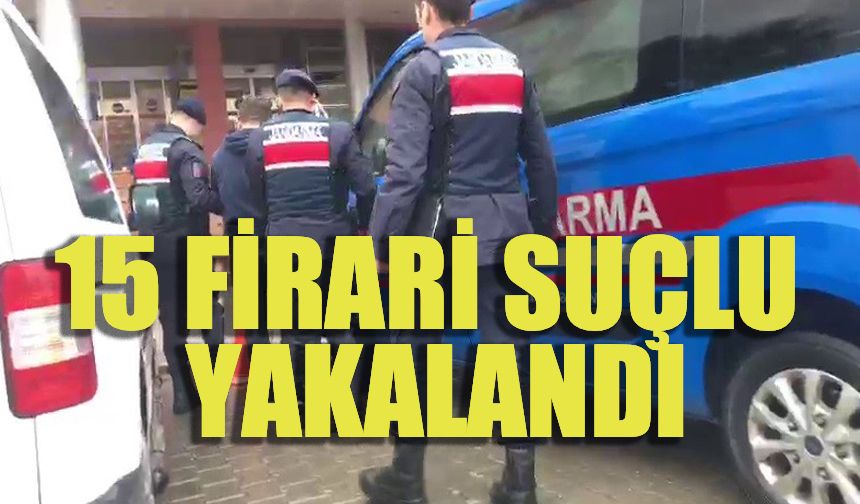 İzmir’de 15 firari suçlu yakalanarak tutuklandı