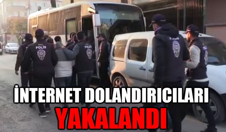 İnternet üzerinden vatandaşları 5 milyon TL dolandıran 10 şüpheli yakalandı