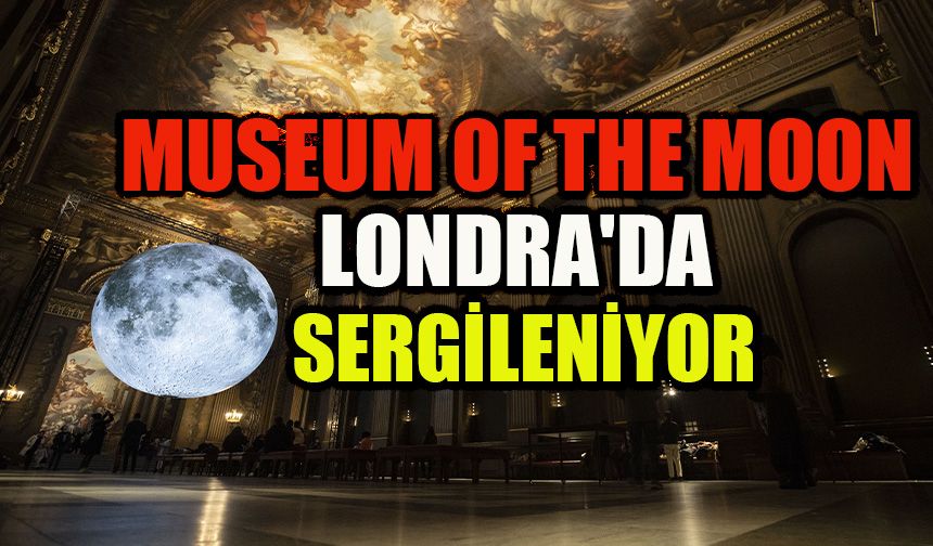 Museum of the Moon Londra'da sergileniyor