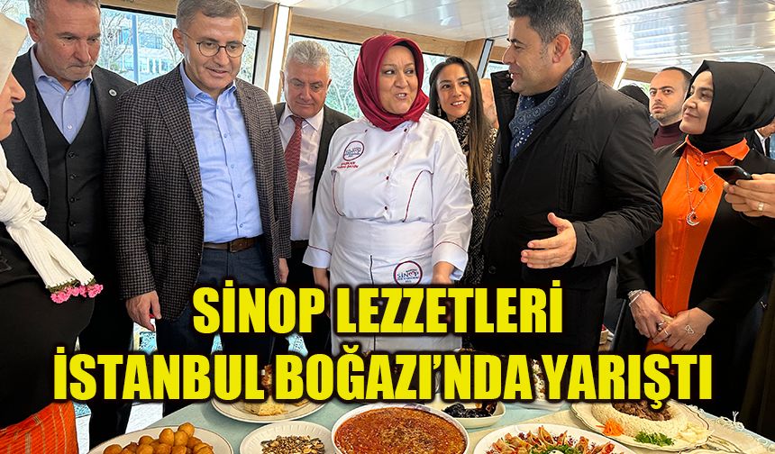 Sinop lezzetleri İstanbul Boğazı’nda yarıştı