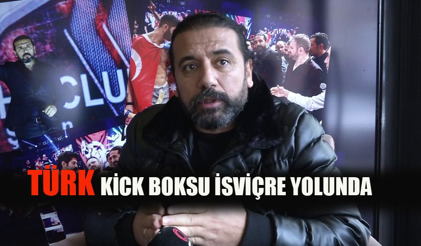 Türk kick boksu İsviçre yolunda