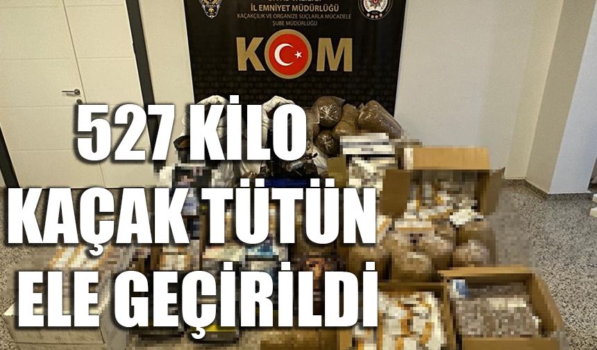 Sivas’ta 527 kilo kaçak tütün ele geçirildi