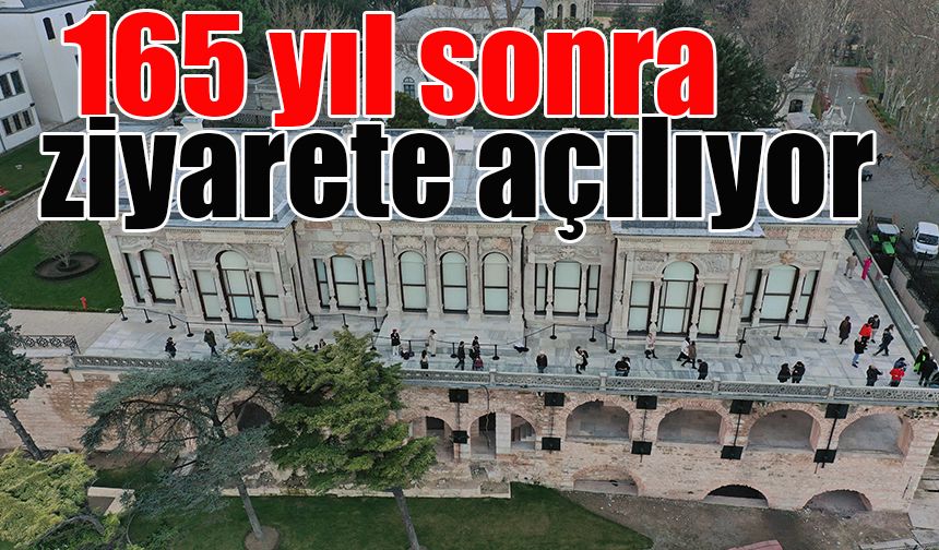 165 yıl sonra ziyarete açılıyor