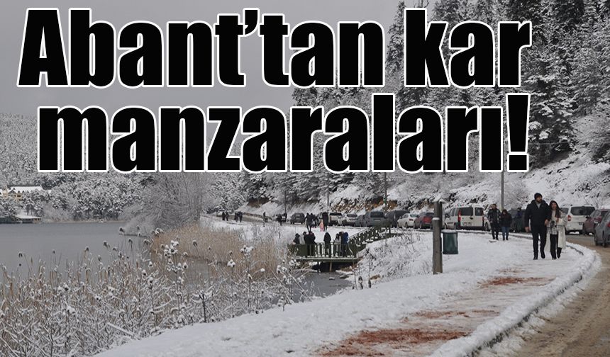 Abant’tan kar manzaraları!