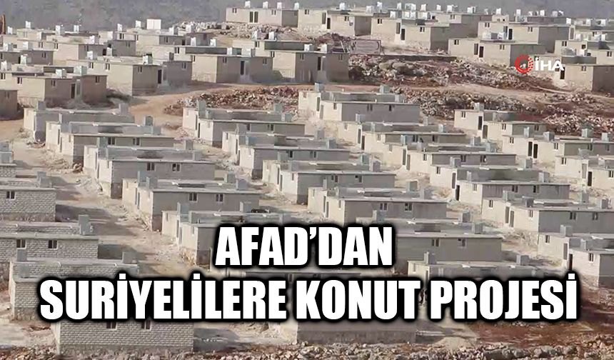 AFAD’dan Suriyelilere konut projesi