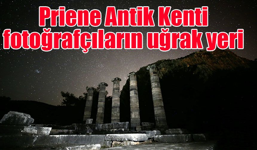 Priene Antik Kenti fotoğrafçıların uğrak yeri oldu