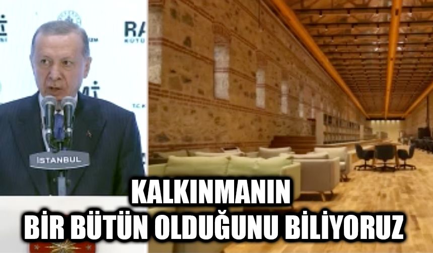 Kalkınmanın bir bütün olduğunu biliyoruz