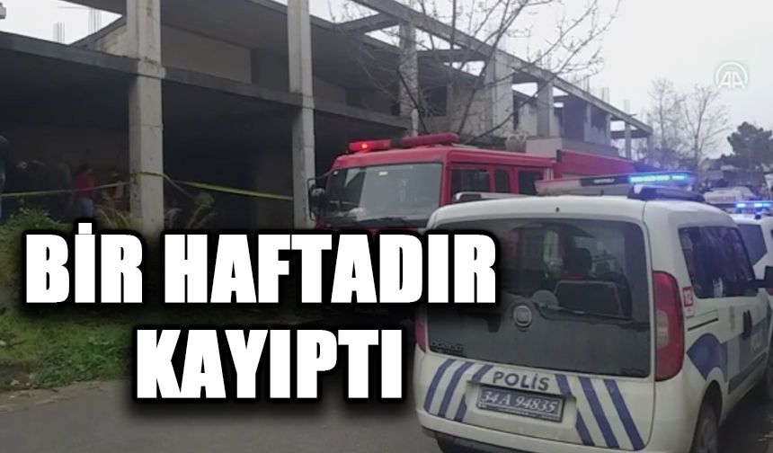 Bir haftadır kayıptı