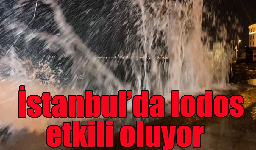 İstanbul’da lodos etkili oluyor