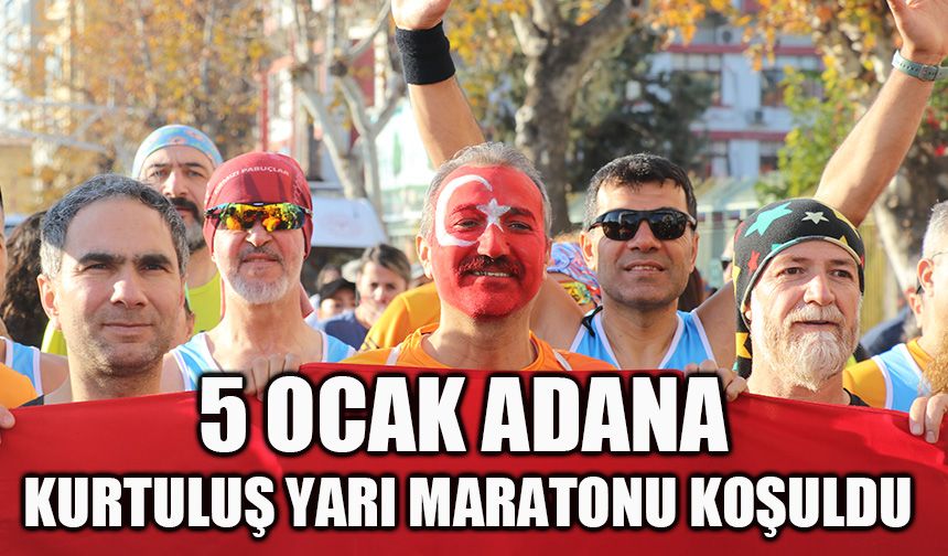 5 Ocak Adana Kurtuluş Yarı Maratonu koşuldu