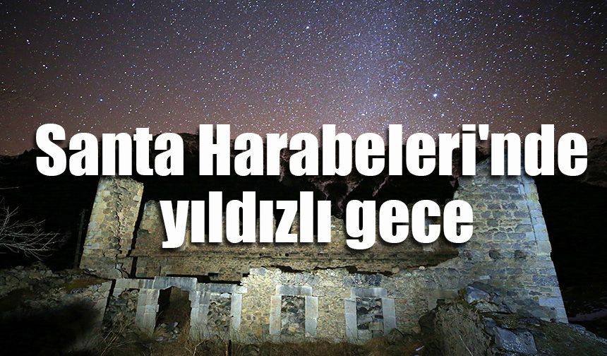 Santa Harabeleri'nde yıldızlı gece