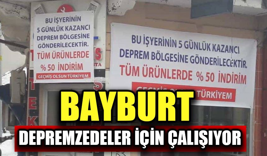 Bayburt depremzedeler için çalışıyor